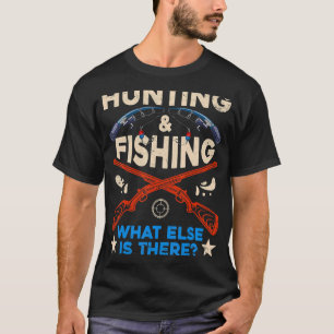Camiseta Caça E Pesca De Peixes E Caçadores O Que Mais É