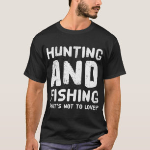 Camiseta Caça e Pesca O Que Não Amar