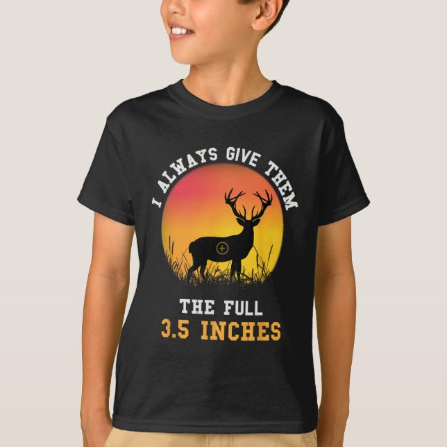Camiseta Caça Eu Sempre Dou A Eles O Cheio De 3,5 Polegadas (Frente)