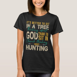 Camiseta Caça Melhor Sentar-Se Numa Árvore Pensando Em Deus