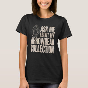 Camiseta Caça Na Arrohead Pergunte-Me Sobre A Minha Collec