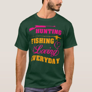 Camiseta Caça Pesca E Amar Todos Os Dias Engraçado