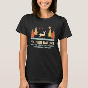Camiseta Caça Por Homens Você Vê A Natureza Caça Engraçada