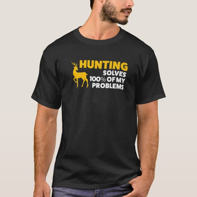 Camiseta Caça Resolve 100% Dos Meus Problemas Que Atacam (Frente)