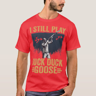 Camiseta Caçador de Patos Eu Ainda Toco Duck Duck Duck Duck