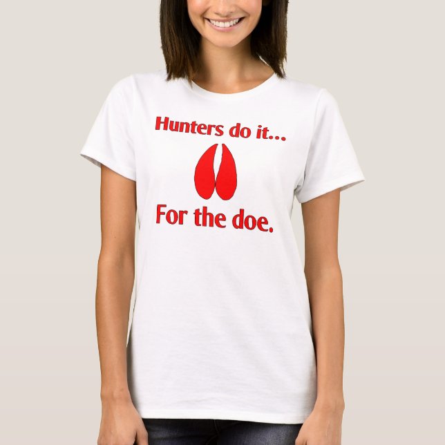 Camiseta Caçadores fazem isso... pela corça. (Frente)