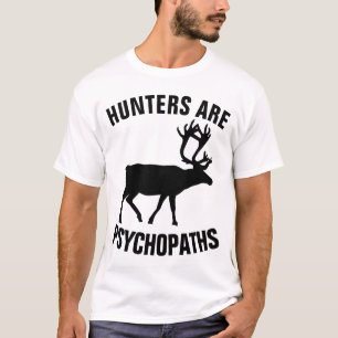 Camiseta CAÇADORES SÃO PSICOPATIAS, T-Shirts ANTI-CAÇA
