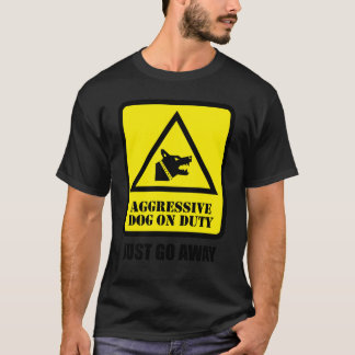 Camiseta Cachorro Agressivo de Serviço - Apenas Vá Embora