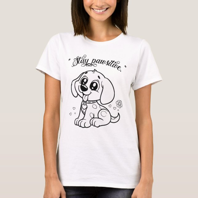 Camiseta Cachorro Bonito - Fique Pawsitivo (Frente)