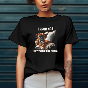 Camiseta Cachorro Boxer Erro 404 Motivação Não Encontrada