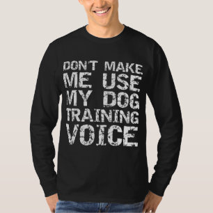 Camiseta Cachorro Cachorro Citação Não me faça usar meu tre