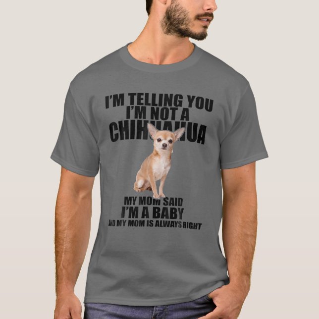 Camiseta Cachorro Chihuahua Eu estou te dizendo que eu não  (Frente)