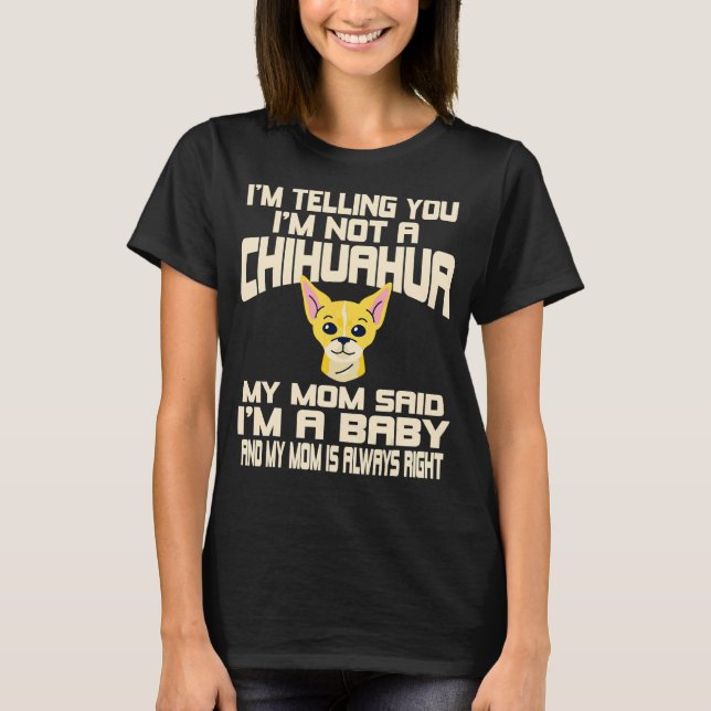 Camiseta Cachorro Chihuahua Eu estou te dizendo que eu não  (Frente)