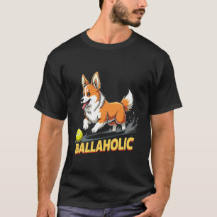 Camiseta Cachorro Corgi Galês Viciado em Bola Engraçado Per