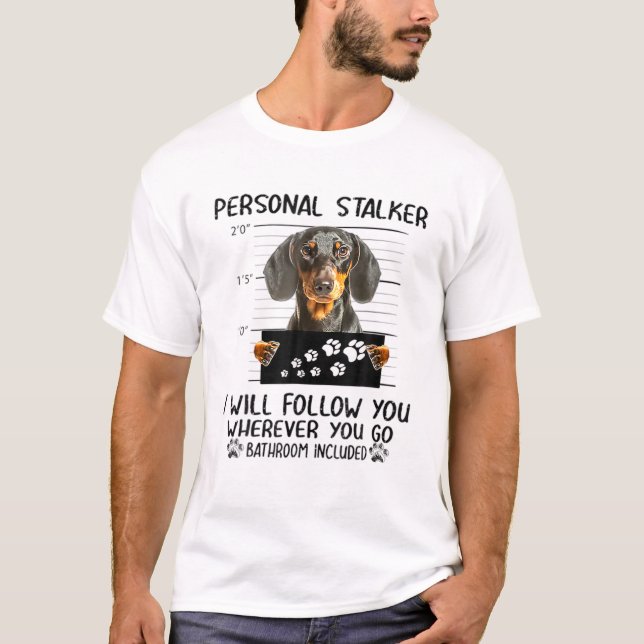 Camiseta Cachorro de Dachshund, Eu vou segui-lo (Frente)