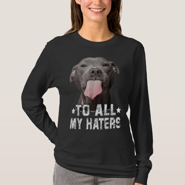 Camiseta Cachorro De Pitbull Para Todos Os Meus Odiadores E (Frente)