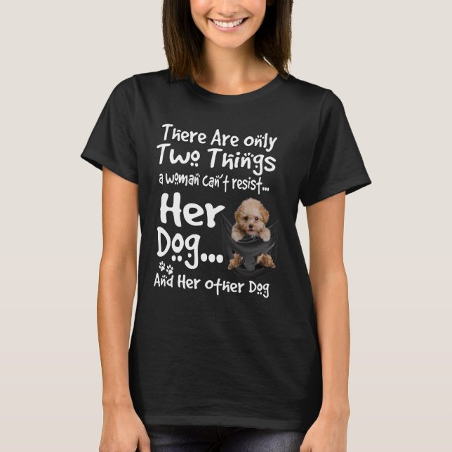Camiseta Cachorro de Poodle Uma Mulher Não consegue resisti (Frente)