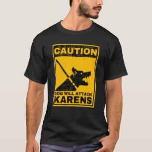 Camiseta Cachorro De Precaução Atacará Karens Advertindo Co