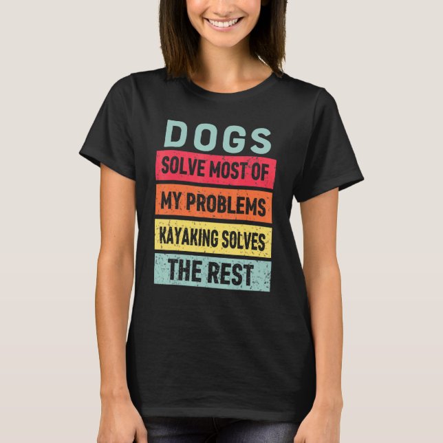 Camiseta Cachorro E Cachorro Resolvem Todos Os Meus Problem (Frente)