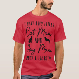 Camiseta Cachorro Engraçado Mãe Eu Tenho Dois Títulos Cat M