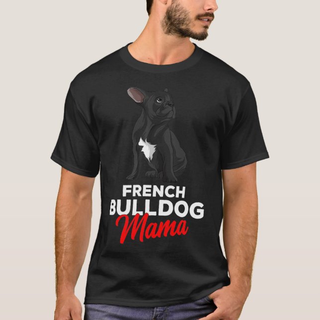 Camiseta Cachorro Francês Mama Cute Frenchie Cachorro Mãe E (Frente)