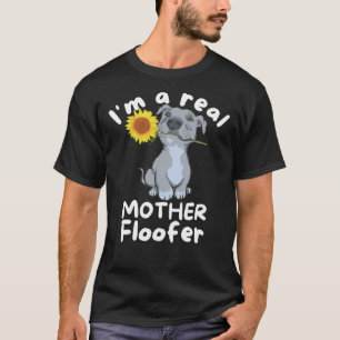 Camiseta Cachorro I M A Real Mãe Floofer Pitbull