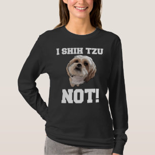 Camiseta Cachorro I Shiu Tzu Not Dog Puppy