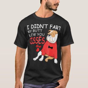 Camiseta Cachorro Inglês Eu Fiz O Meu Bumbum Explodir Beijo