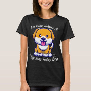 Camiseta Cachorro Louco, só estou falando com meu Cachorro 