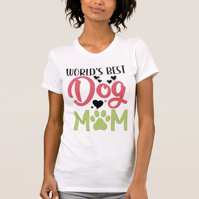 Camiseta Cachorro Mãe (World Best Dog Mom T-Shirt!)