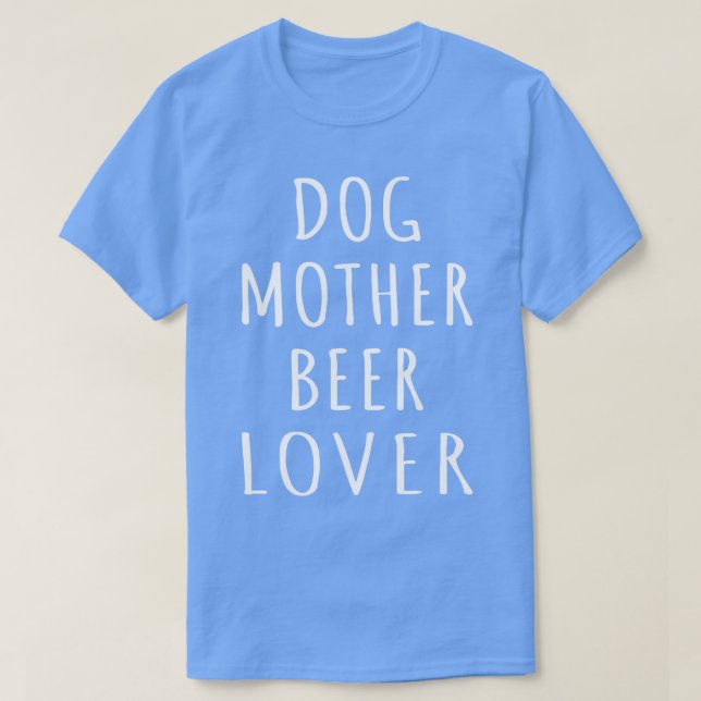 Camiseta Cachorro Mãe Cerveja I (Frente do Design)