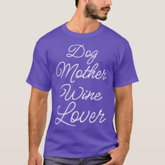 Camiseta Cachorro Mãe Vinho Lover II