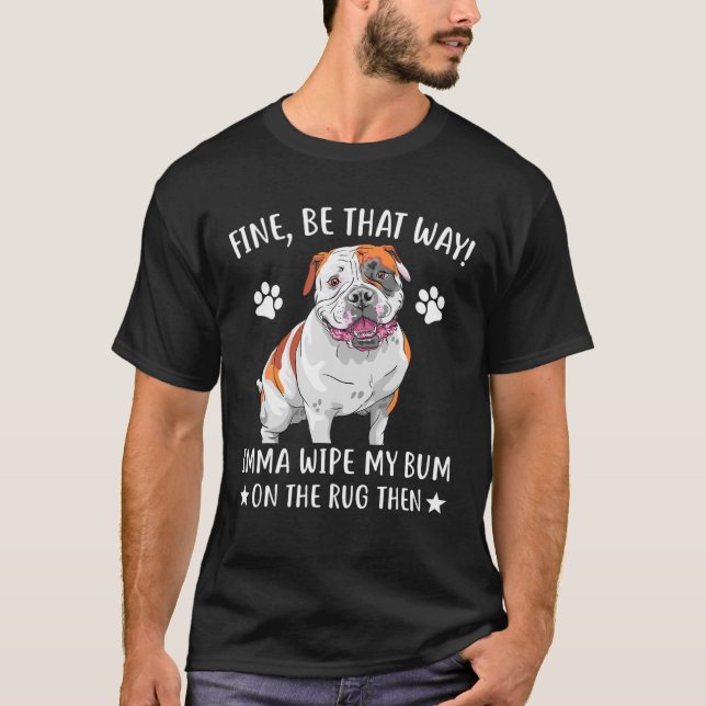 Camiseta Cachorro - Muito Bem Seja Assim, Eu Limpo Meu Bum  (Frente)