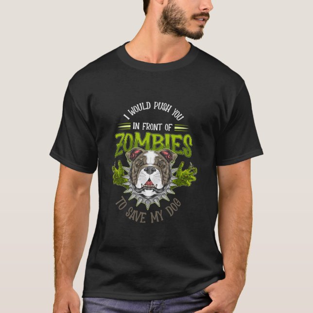 Camiseta Cachorro Ou Eu Empurraria Você Na Frente Dos Zumbi (Frente)