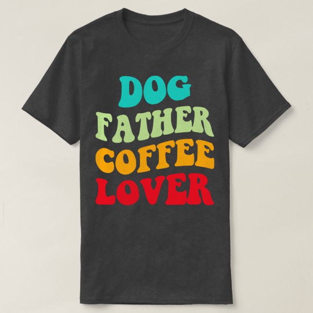 Camiseta Cachorro Pai Café Lover III (Frente do Design)