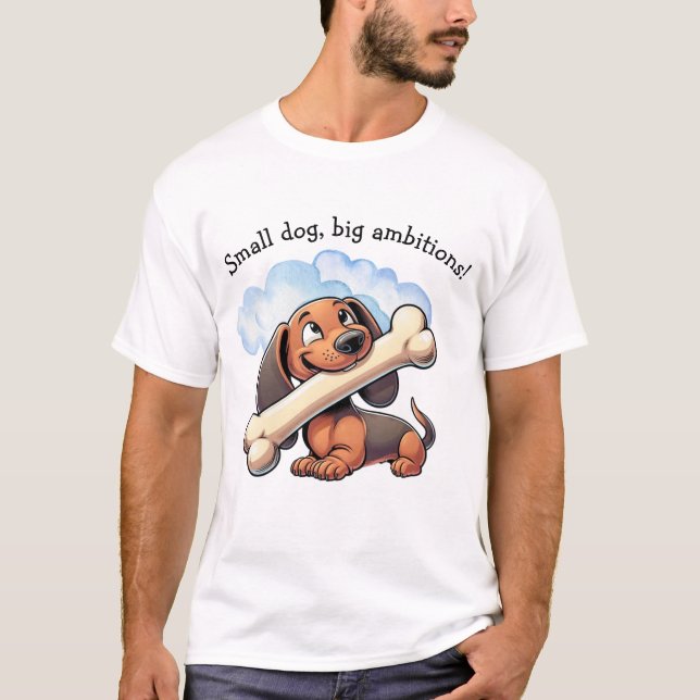 Camiseta Cachorro pequeno, grandes ambições! (Frente)