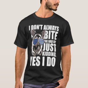 Camiseta Cachorro Policial K9 Eu Sempre Mordo A Má Cara Da