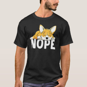 Camiseta Cachorro Preguiçoso Nope Corgi Cachorro Preguiçoso