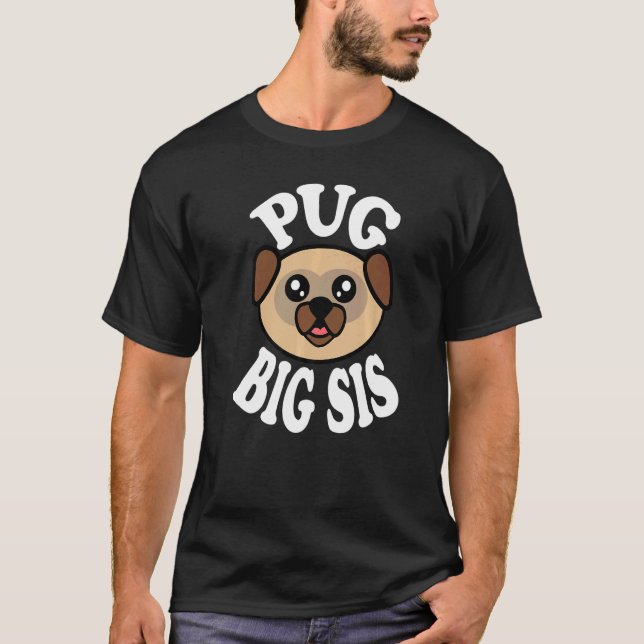 Camiseta Cachorro Pug Fofo Irmã Mais Velha (Frente)