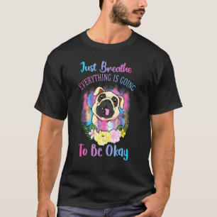 Camiseta Cachorro Pug Fofo Respira Tudo Vai Ficar Bem