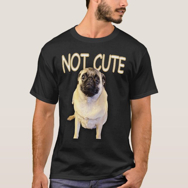 Camiseta Cachorro Pug Não Fofo (Frente)