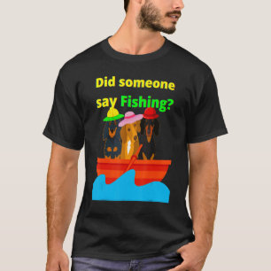 Camiseta Cachorro Salsicha Bonito Alguém Disse Pescaria