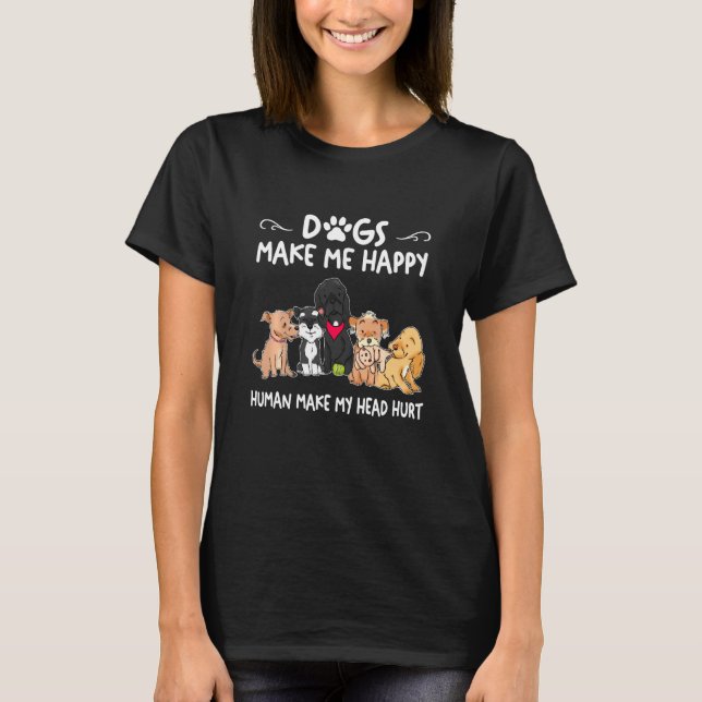 Camiseta Cachorros Bons, Cachorros Façam-me Humanos Felizes (Frente)