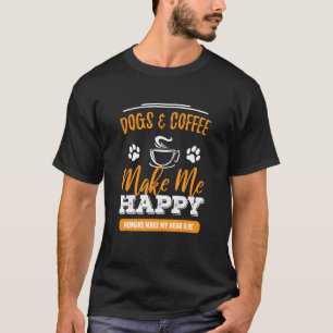 Camiseta Cachorros E Café Fazem-Me Humanos Felizes Fazer Mi