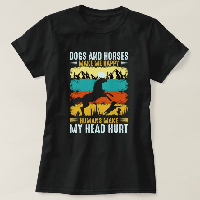 Camiseta Cachorros E Cavalos Me Fazem Humanos Felizes Fazer (Frente do Design)
