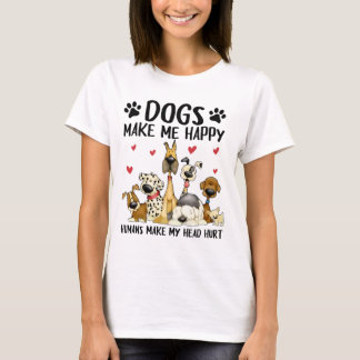 Camiseta Cachorros Fazem-Me Humanos Felizes Fazendo Minha C