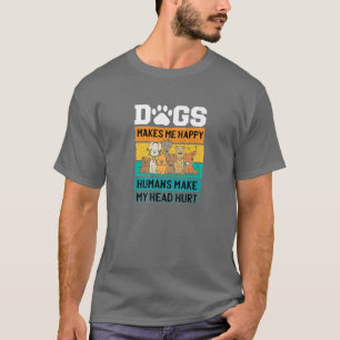 Camiseta Cachorros Me Faz Humanos Felizes Fazer Minha Cabeç