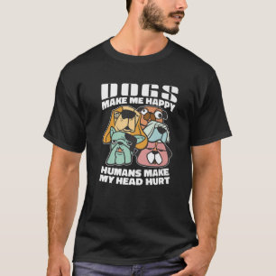 Camiseta Cachorros Me Fazem Feliz Humanos Me Machucam A Cab