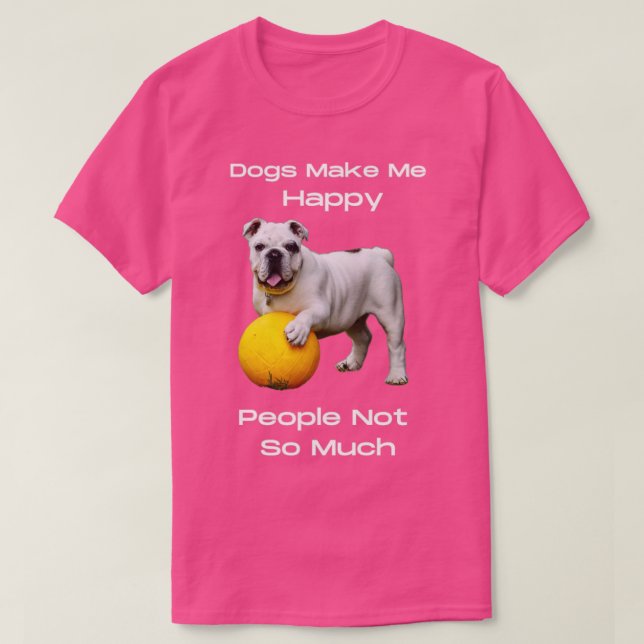 Camiseta Cachorros Me Fazem Pessoas Felizes Não Tanto (Frente do Design)