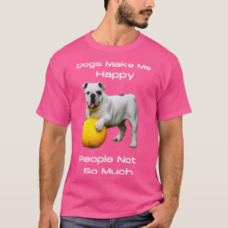 Camiseta Cachorros Me Fazem Pessoas Felizes Não Tanto
